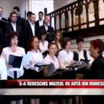 VIDEO: S a redeschis Muzeul de Arta Ion Irimescu