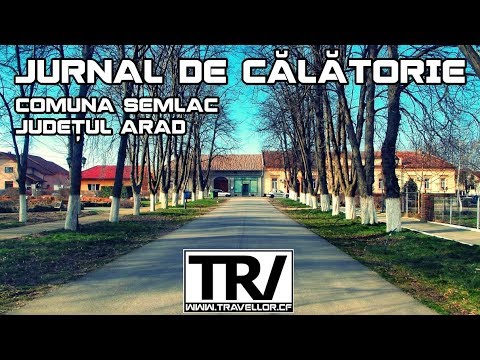 VIDEO: Jurnal de călătorie: Comuna Semlac – Judeţul Arad