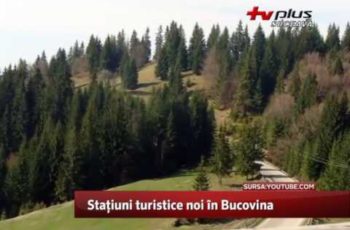 VIDEO: Stațiuni turistice noi în Bucovina