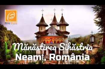 VIDEO: Manastirea Sihastria – Scurt Istoric, Neamt, Romania