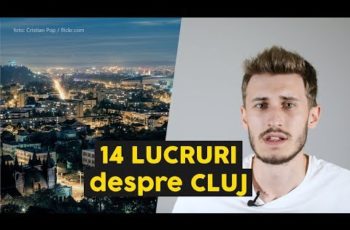 VIDEO: 14 LUCRURI DESPRE CLUJ