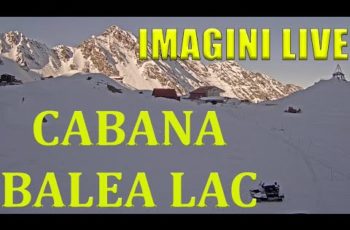 VIDEO: Cabana Balea Lac Live – Slow TV – 2034m în Munții Făgăraș